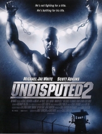 постер Неоспоримый 2 / Undisputed II: Last Man Standing;