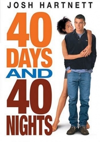 постер 40 дней и 40 ночей / 40 Days and 40 Nights;
